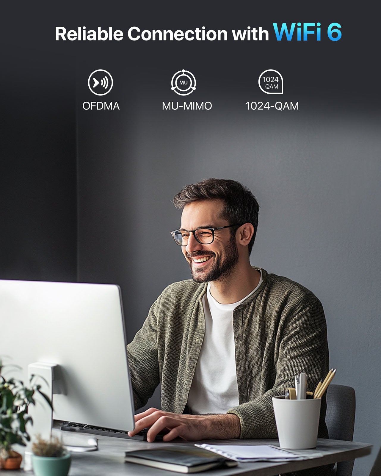 A Man is Sitting in front of His Desktop PC and Is Happy with the WiFi 6 USB Adapter's Connection Which Adds WiFi 6 Technology Including OFDMA MU-MIMO and 1024-QAM for Fast Streaming and Surfing